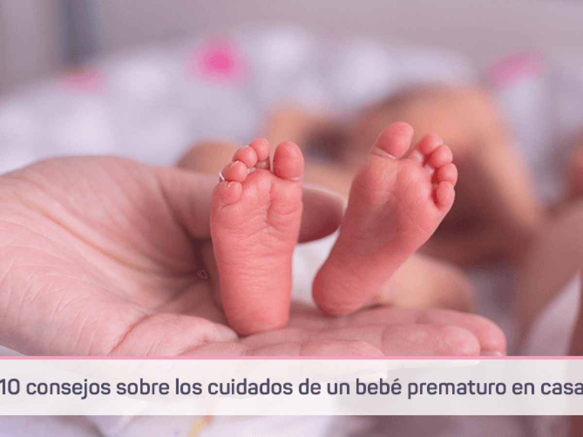 menta Puñado repetición 10 consejos sobre los cuidados de un bebé prematuro en casa - Mamita Feliz