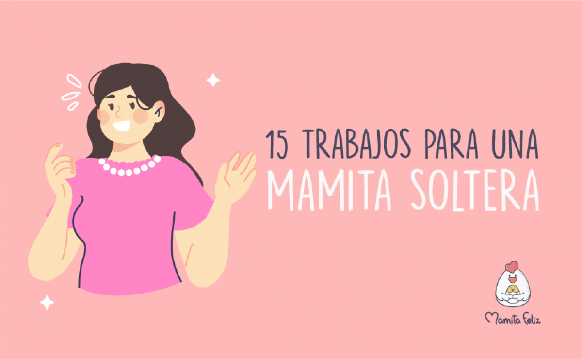 Trabajos para Mamás Solteras 15 Mejores Empleos - Mamita Feliz